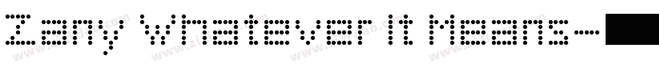 Zany Whatever It Means字体转换